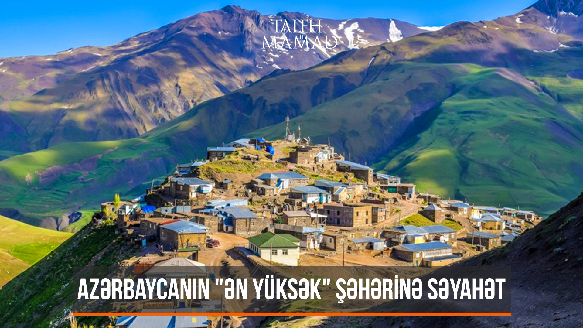 Azərbaycanın "Ən Yüksək" Şəhərinə Səyahət - Xınalıq 